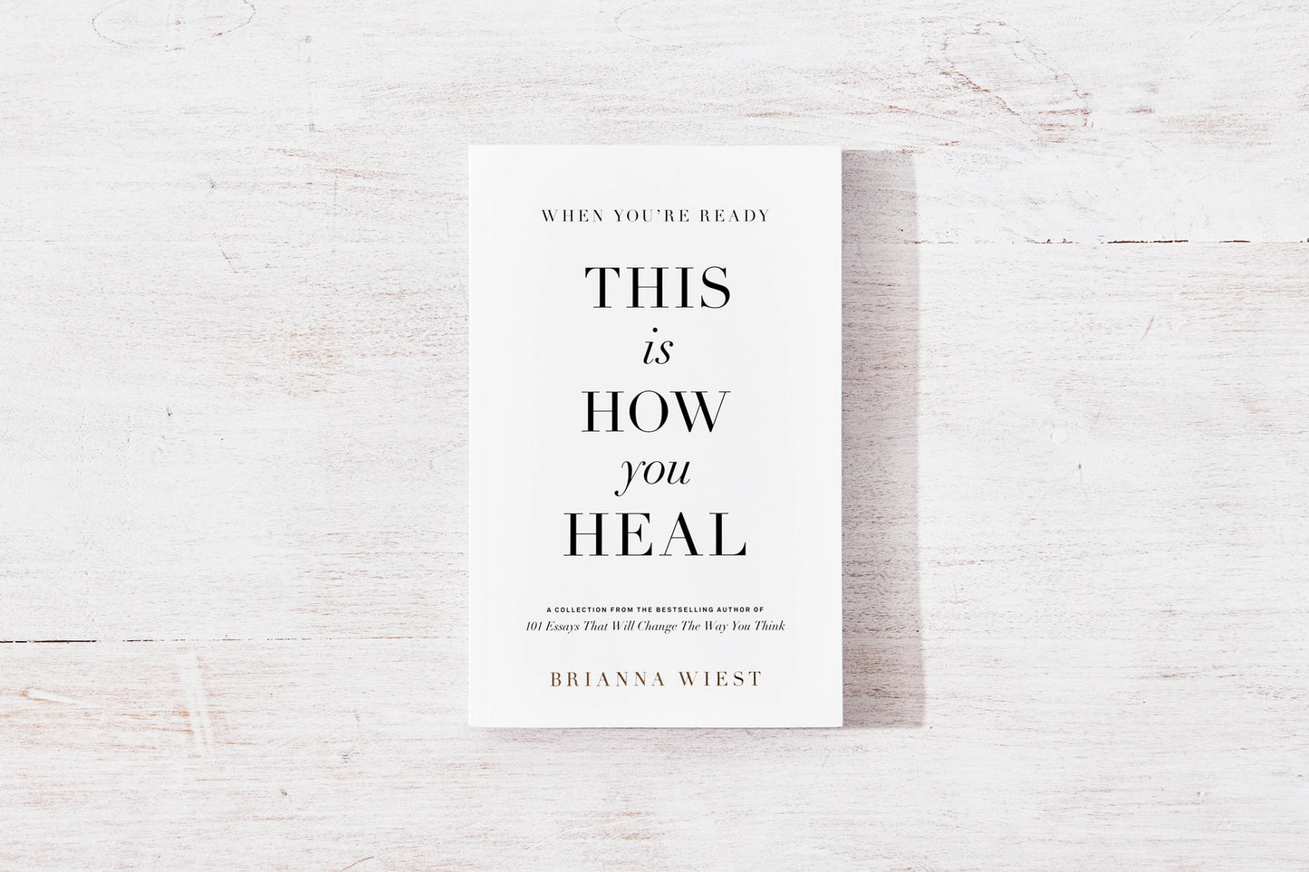 When You're Ready, This Is How You Heal by Brianna Wiest
