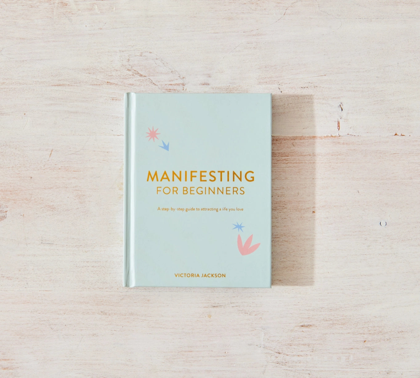 Manifesting For Beginners by Victoria Jackson