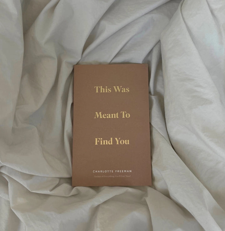 This Was Meant To Find You When You Needed It Most Book by Charlotte Freeman