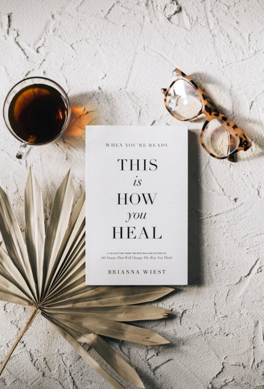 When You're Ready, This Is How You Heal by Brianna Wiest